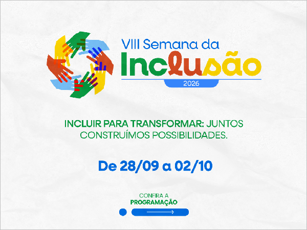 VIII Semana da Inclusão acontece de 28 de setembro a 2 de outubro